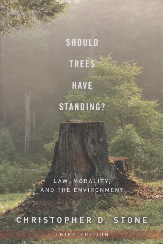 Should trees have standing? : law, morality, and the environment / Christopher D. Stone cover