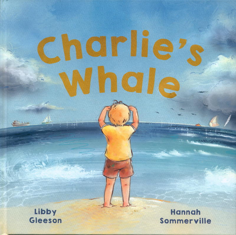 Charlie's whale / Libby Gleeson, Hannah Sommerville cover