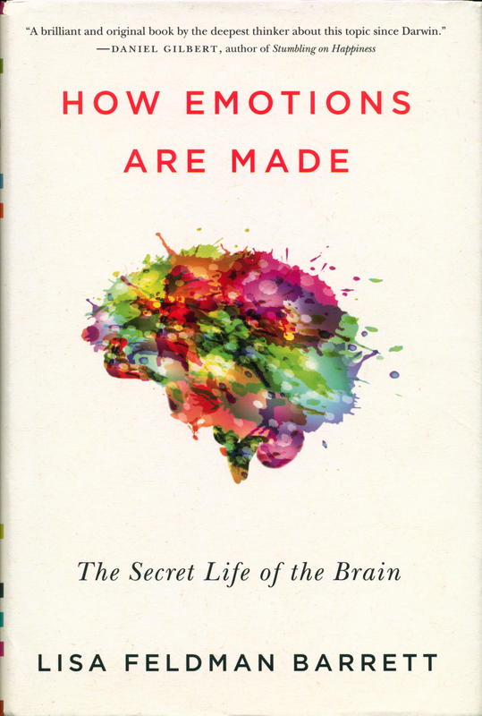 How emotions are made : the secret life of the brain / Lisa Feldman Barrett cover