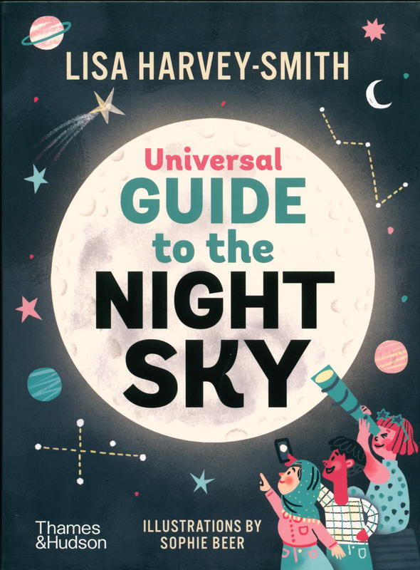 Universal guide to the night sky / Lisa Harvey-Smith ; illustrations by Sophie Beer cover