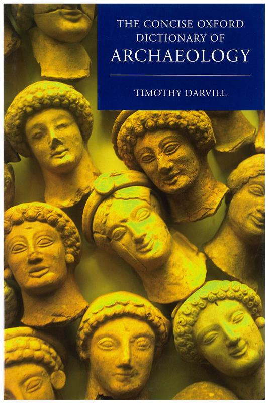 The concise Oxford dictionary of archaeology / Timothy Darvill cover