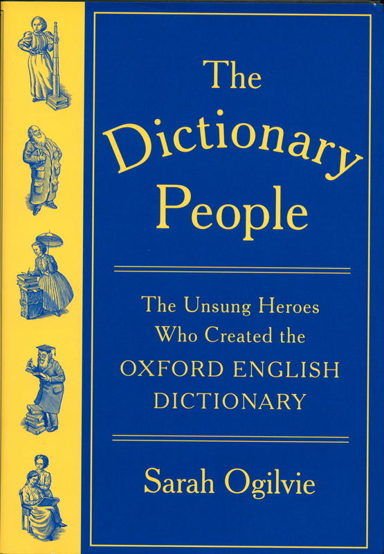 The dictionary people : the unsung heroes who created the Oxford English Dictionary / Sarah Ogilvie cover