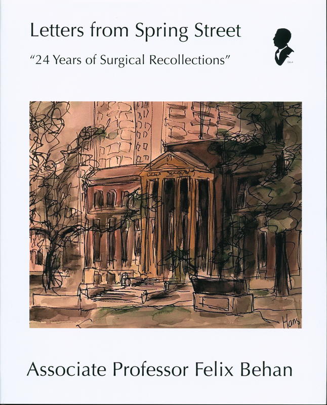 Letters from Spring Street : 24 years of surgical recollections : short stories of surgical interest covering events and personalities in the surgical domain / Felix Behan cover