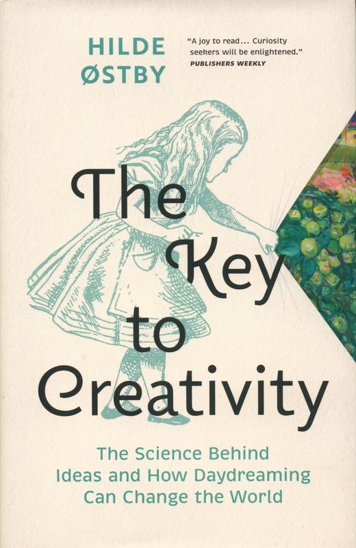 The key to creativity : the science behind ideas and how daydreaming can change the world / Hilda Østby ; translated by Matt Bagguley cover