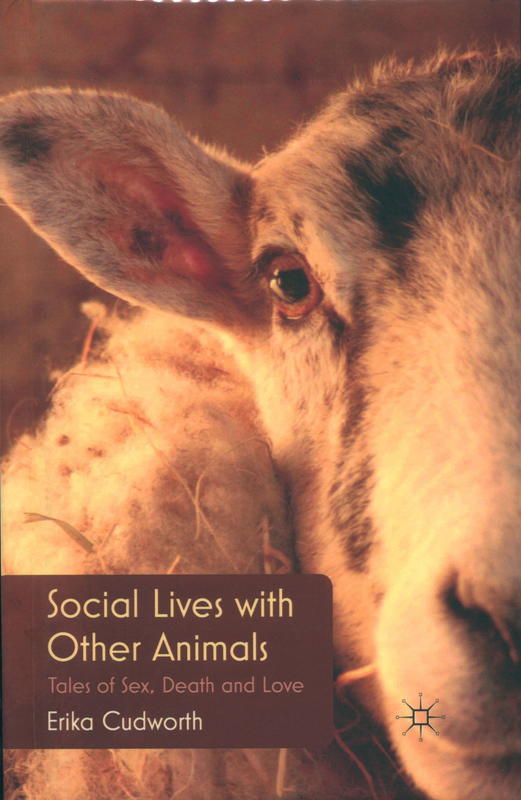 Social lives with other animals : tales of sex, death and love / Erika Cudworth cover