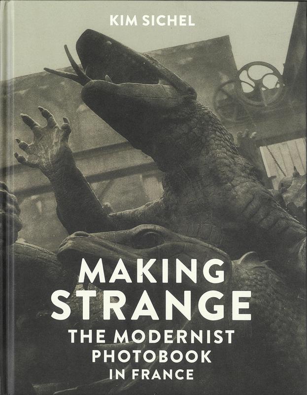 Making strange : the modernist photobook in France / Kim Sichel cover
