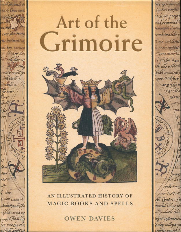 Art of the grimoire : an illustrated history of magic books and spells / Owen Davies cover