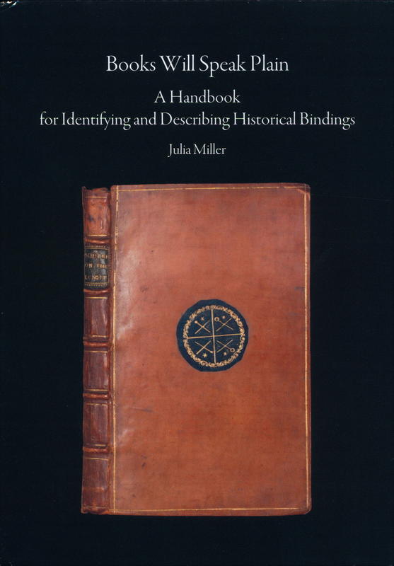 Books will speak plain : a handbook for identifying and describing historical bindings / Julia Miller cover
