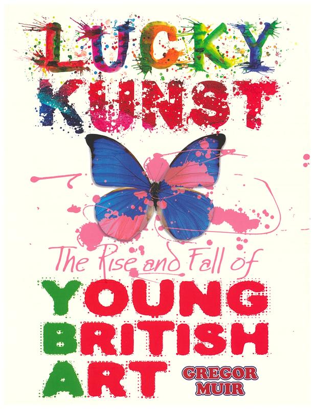 Lucky kunst : the rise and fall of young British art cover