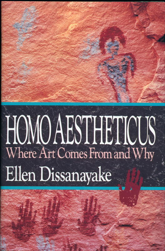 Homo aestheticus : where art comes from and why / Ellen Dissanayake cover