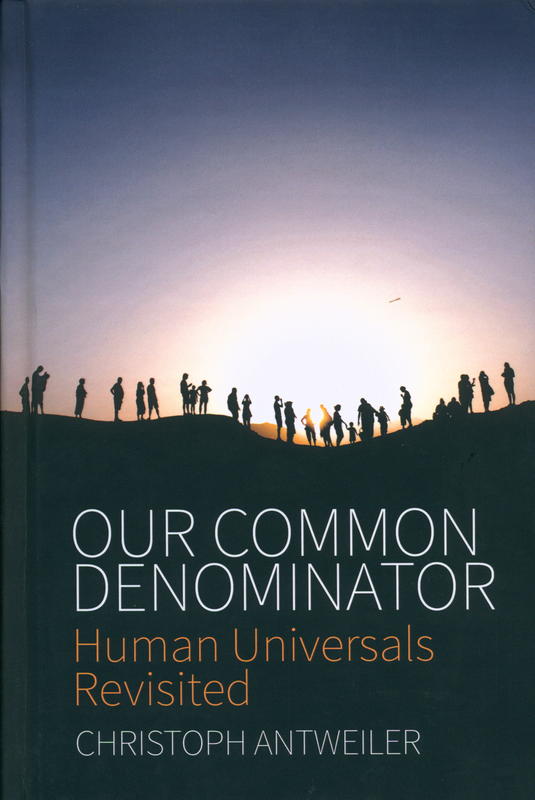 Our common denominator : human universals revisited / Christoph Antweiler ; translated by Diane Kerns cover