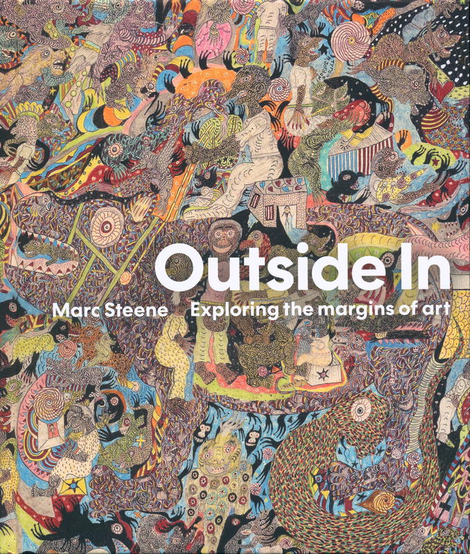 Outside in : exploring the margins of art / Marc Steene cover