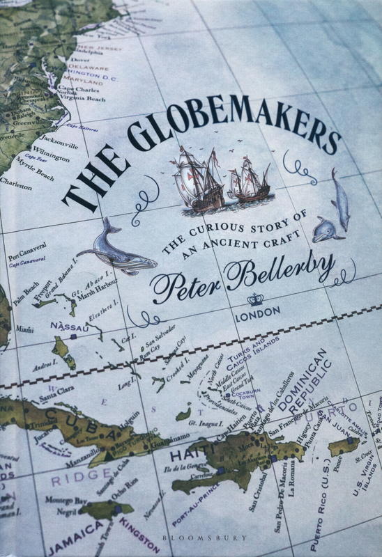 The globemakers : the curious story of an ancient craft / Peter Bellerby cover