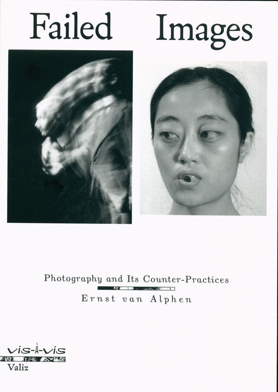 Failed images : photography and its counter-practices / Ernst van Alphen cover