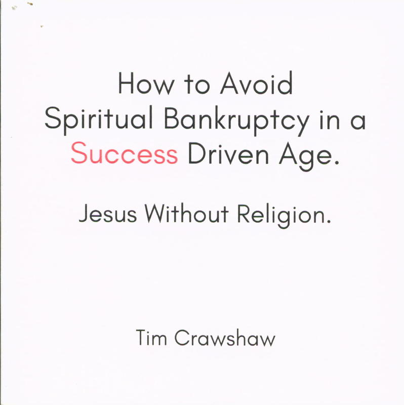 How to avoid spiritual bankruptcy in a success driven age. Jesus without religion. / Tim Crawshaw cover