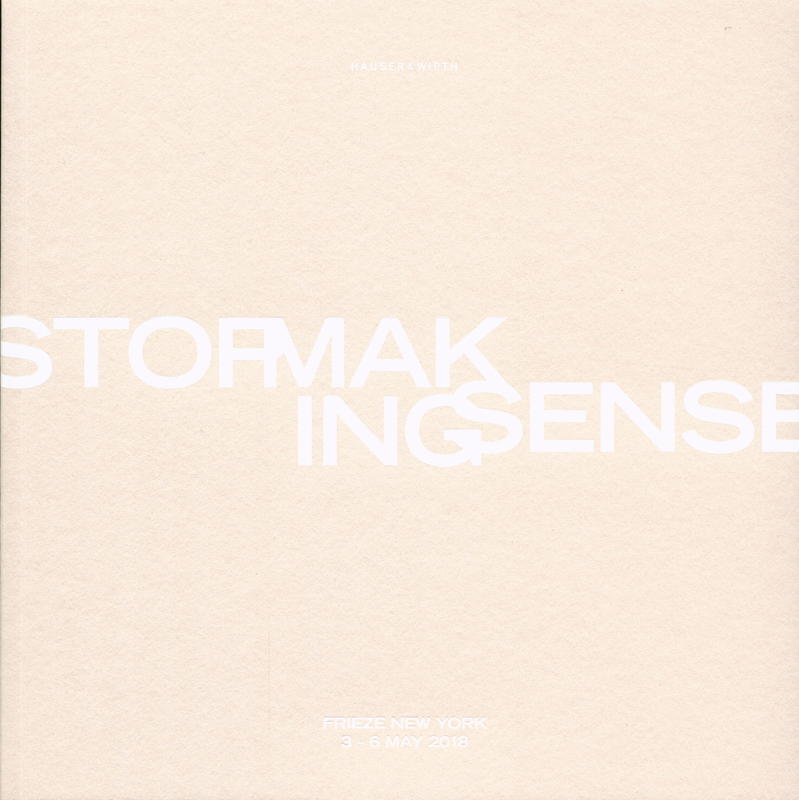 Stop making sense : Frieze New York 3 - 6 May 2018 / Hauser & Wirth cover