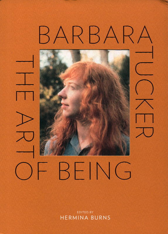Barbara Tucker : the art of being / edited by Hermina Burns cover