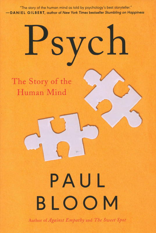 Psych : the story of the human mind / Paul Bloom cover