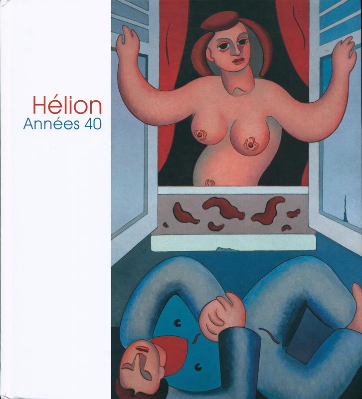 Hélion : Années 40 = Hélion : the 1940s [Exposition Malingue, Paris, du 18 octobre au 16 Decembre 2017] cover
