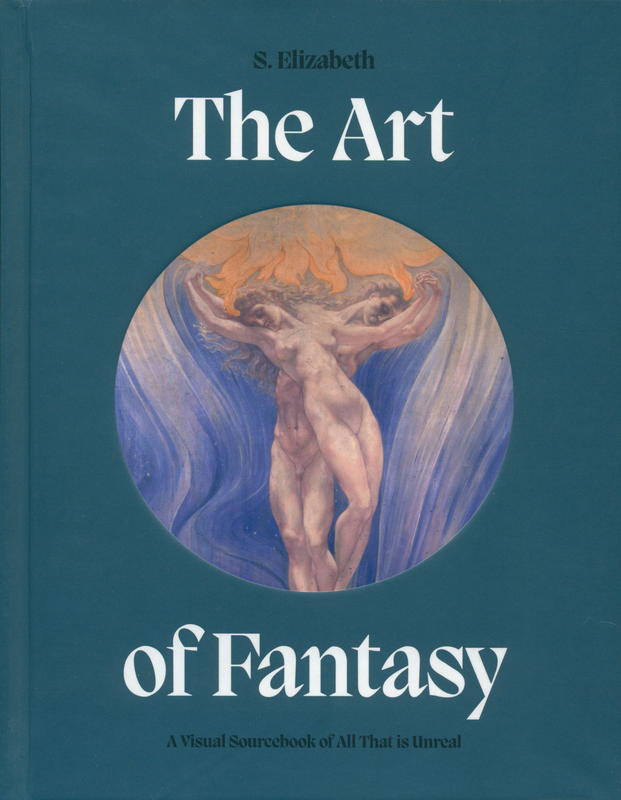 The art of fantasy : a visual sourcebook of all that is unreal / S. Elizabeth cover