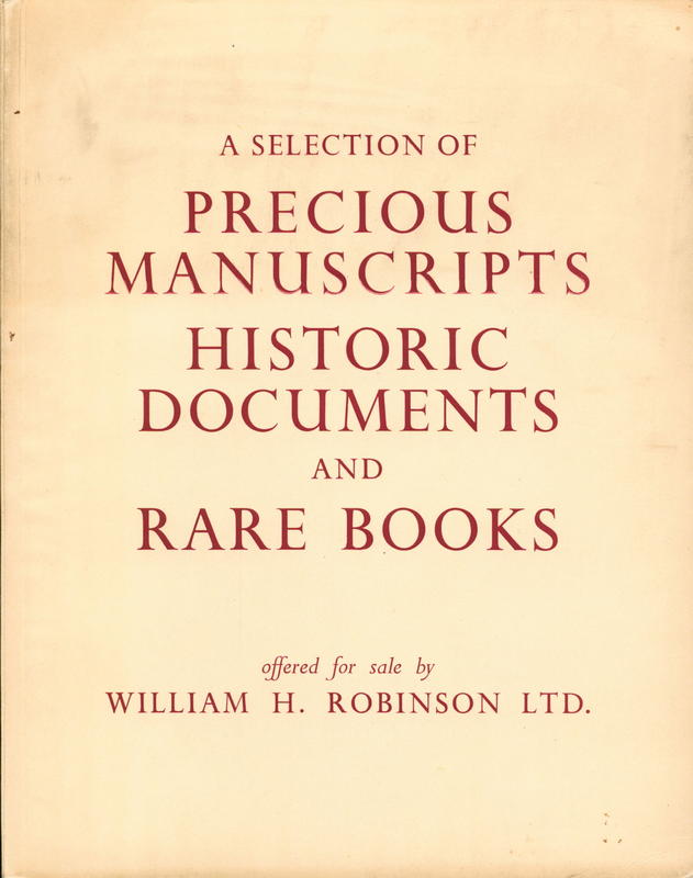 A selection of precious manuscripts, historic documents and rare books : the majority from the renowned collection of Sir Thomas Phillipps, Bt. (1792-1872) : catalogue 81 / offered for sale by William H. Robinson Ltd. cover