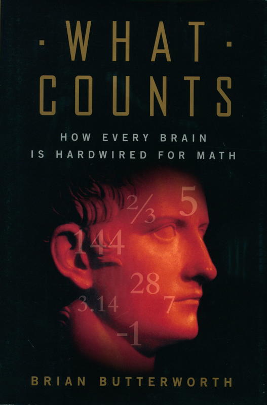 What counts : how every brain is hardwired for math / Brian Butterworth cover