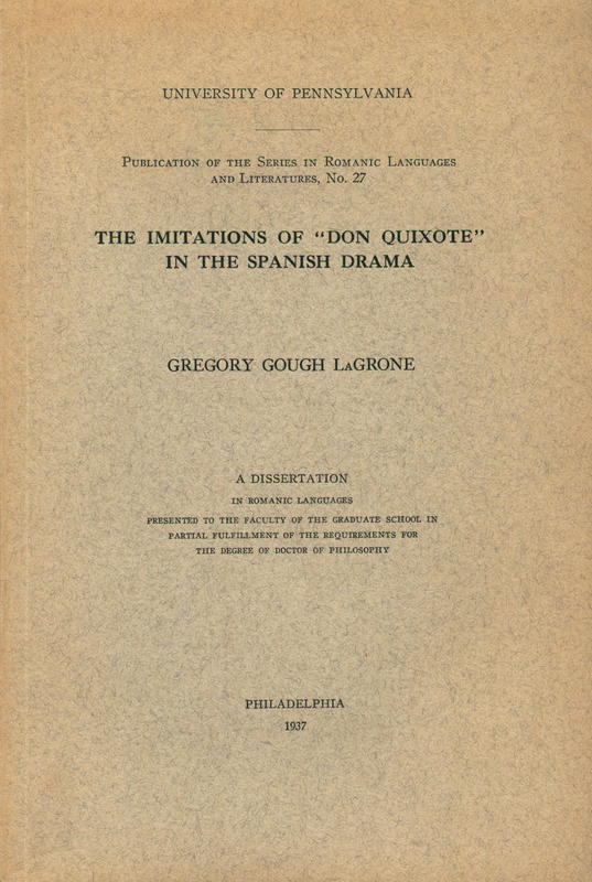 The imitations of "Don Quixote" in the Spanish drama: a dissertation in Romanic languages / Gregory Gough LaGrone cover