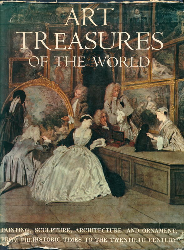 Art Treasures of the world; an illustrated history in colour, with short biographies of artists / [the text of this book has been written by Eleanor C. Munro and Raymond Rudorff. The short biographies have been edited by Kate Vandegriff.] cover