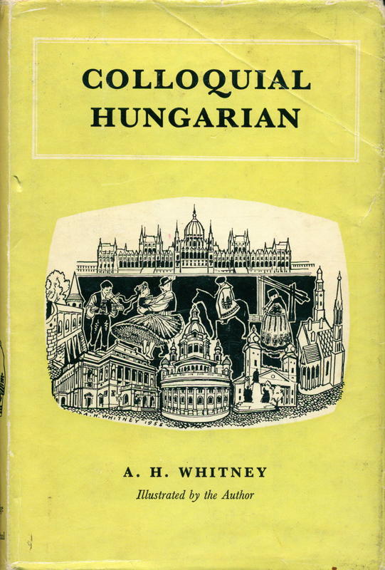 Colloquial Hungarian / A. H. Whitney cover
