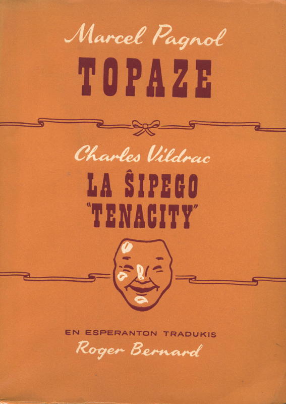 Topaze / La ŝipego "Tenacity" / Charles Vildrac ; el la franca esperantigis Roger Bernard ; prezentoj de Gaston Waringhien cover
