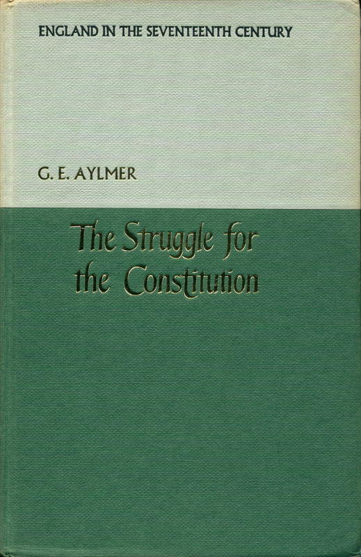 1603 – 1689 The struggle for the constitution : England in the Seventeenth Century / G. E. Aylmer cover