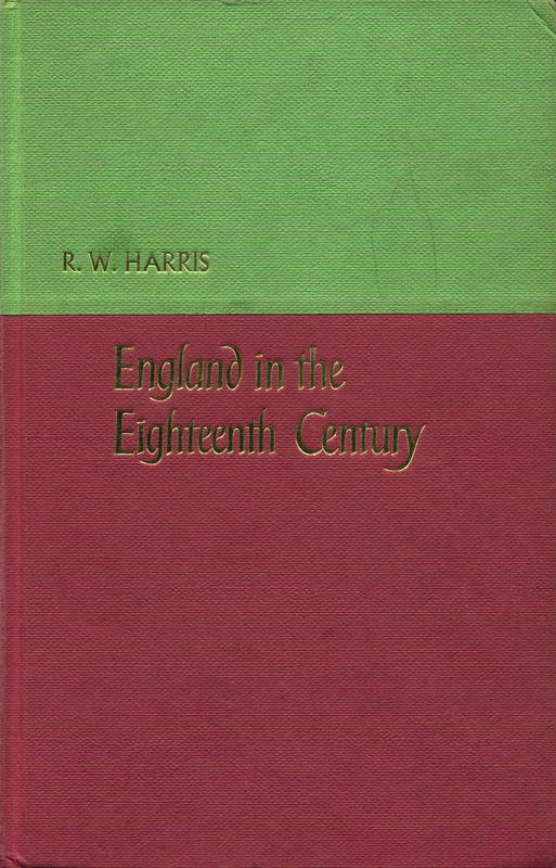 1689 – 1793 England in the eighteenth century : A balanced constitution and new horizons / R. W. Harris cover
