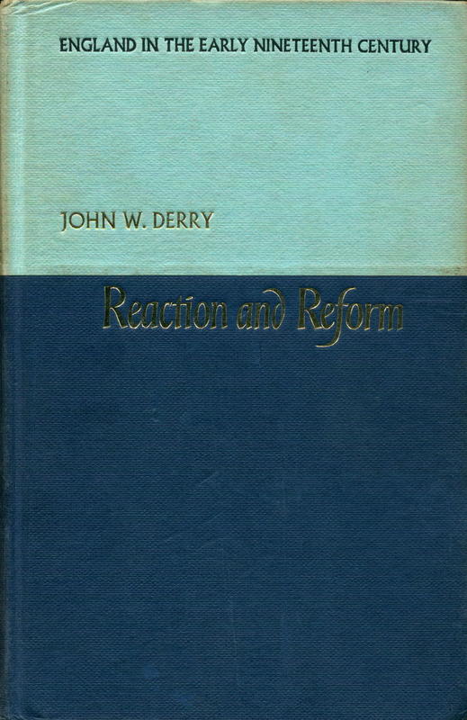 1793 – 1868 Reaction and reform : England in the early Nineteenth Century / John W. Derby cover