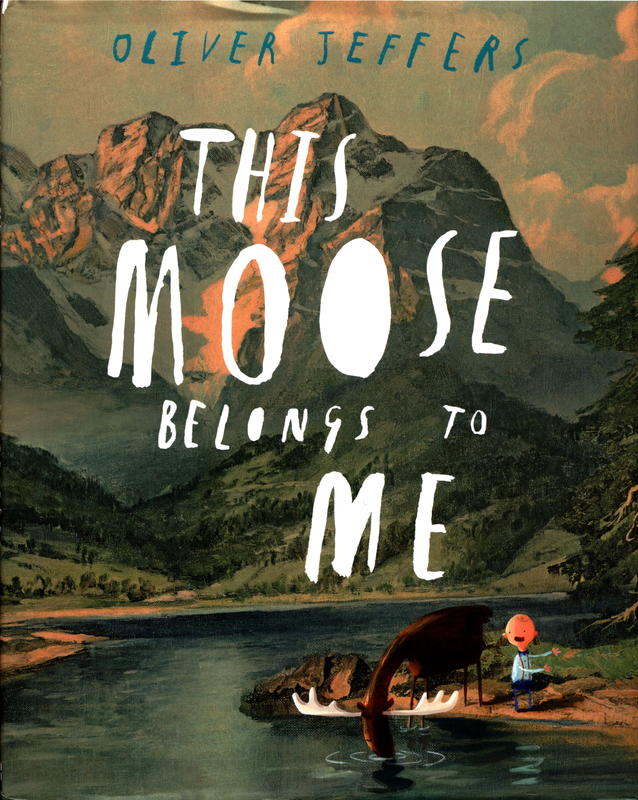This moose belongs to me / Oliver Jeffers cover