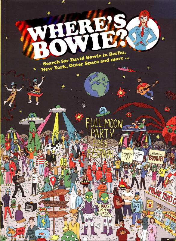 Where's Bowie? search for David Bowie in Berlin, New York, outer space and more… / illustrations by Kev Gahan ; text by Hannah Koelmeyer cover