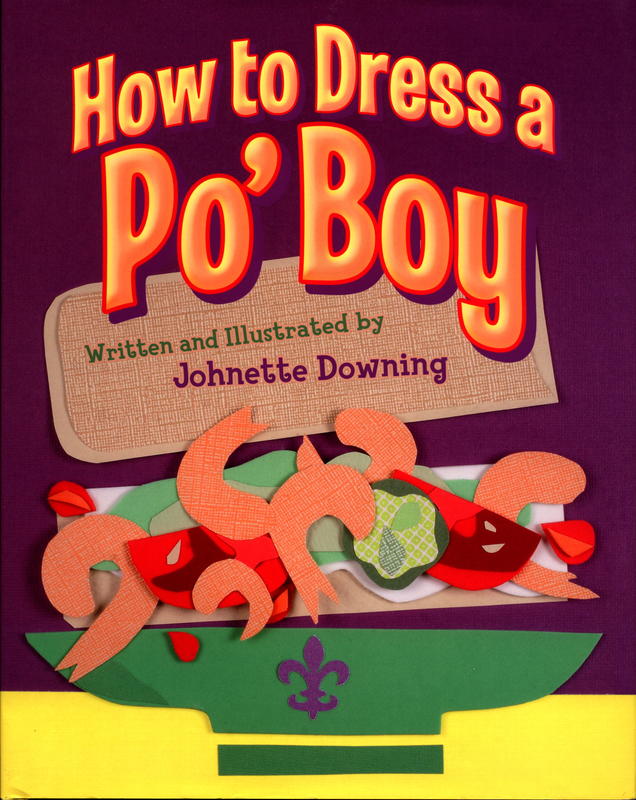 How to dress a Po'Boy / written and illustrated by Johnette Downing cover