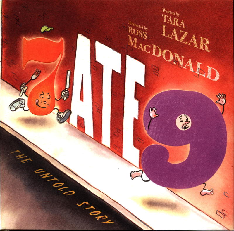 7 ate 9 the untold story / written by Tara Lazar ; illustrated by Ross MacDonald cover