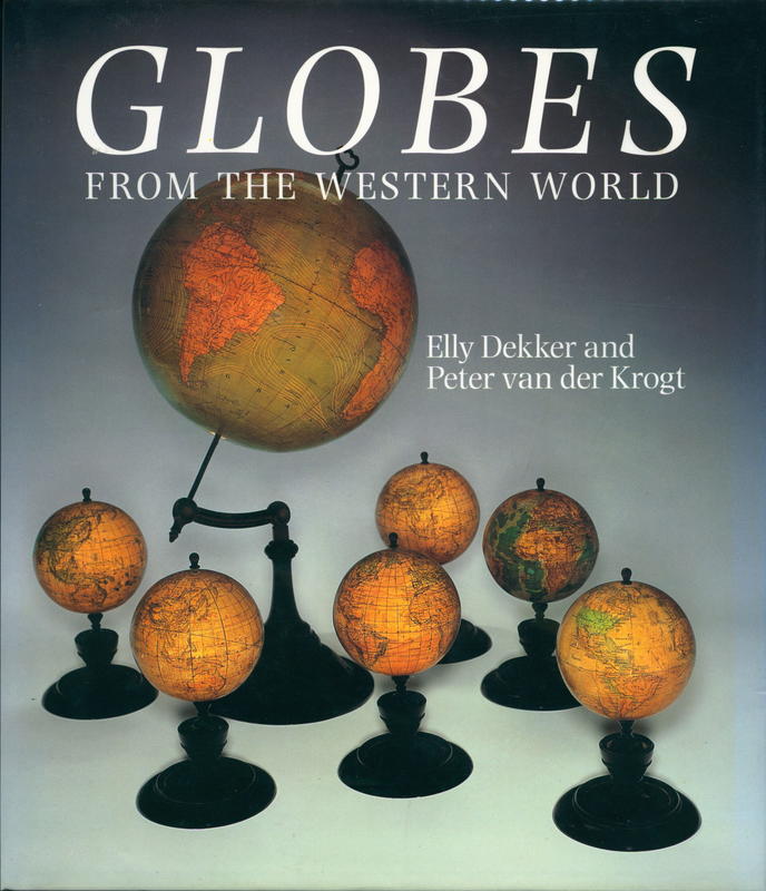 Globes from the western world / Elly Dekker, Peter van der Krogt cover