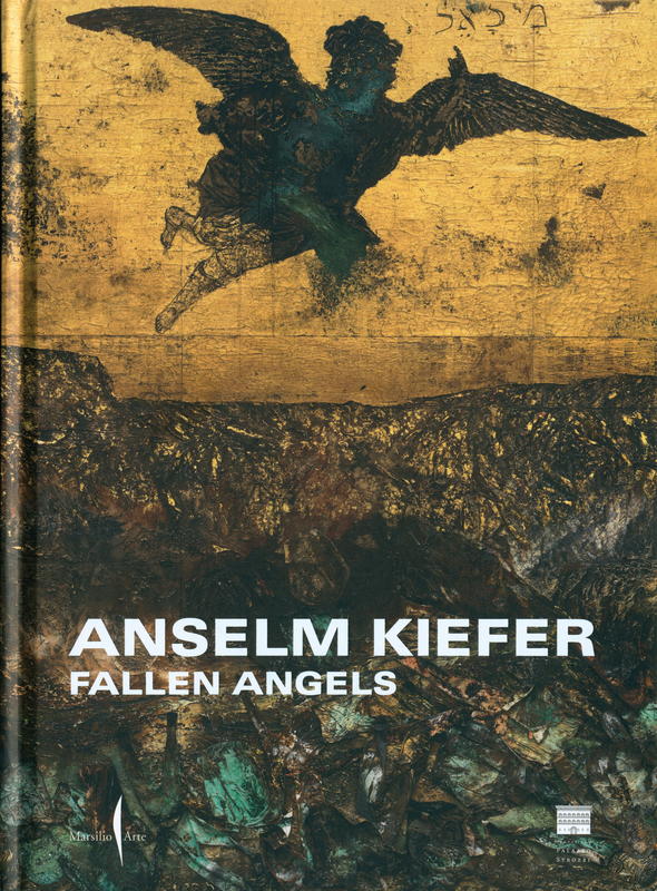 Anselm Kiefer : fallen angels / curated by Arturo Galansino cover