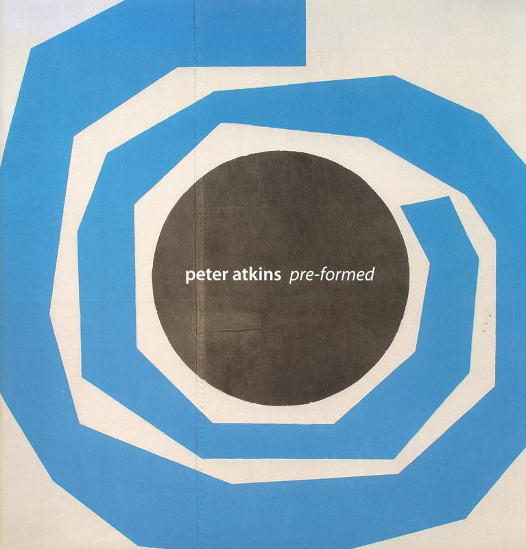 Peter Atkins : pre-formed / Martin Browne Fine Art cover