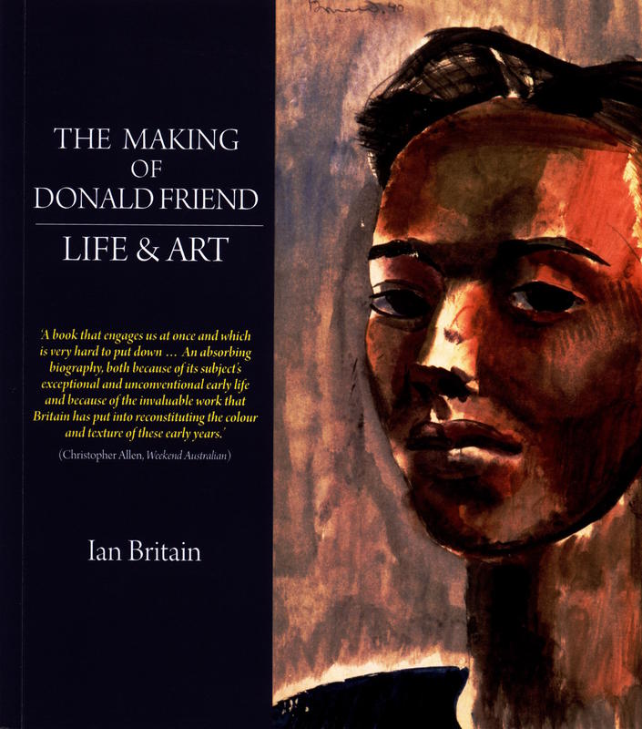 The making of Donald Friend : life & art / Ian Britain cover