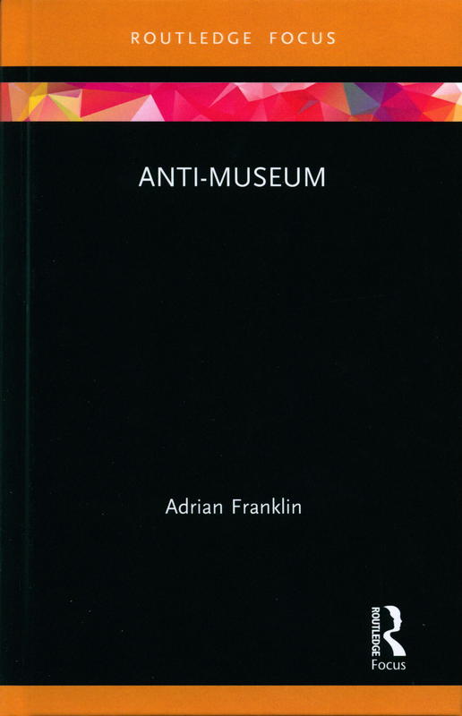 Anti-museum / Adrian Franklin cover