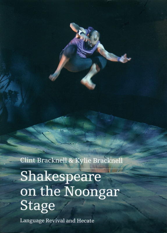 Shakespeare on the Noongar stage : language revival and Hecate / Clint Bracknell & Kylie Bracknell cover