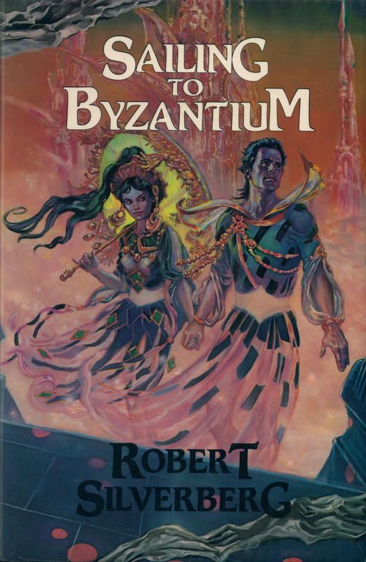 Sailing to Byzantium / Robert Silverberg cover
