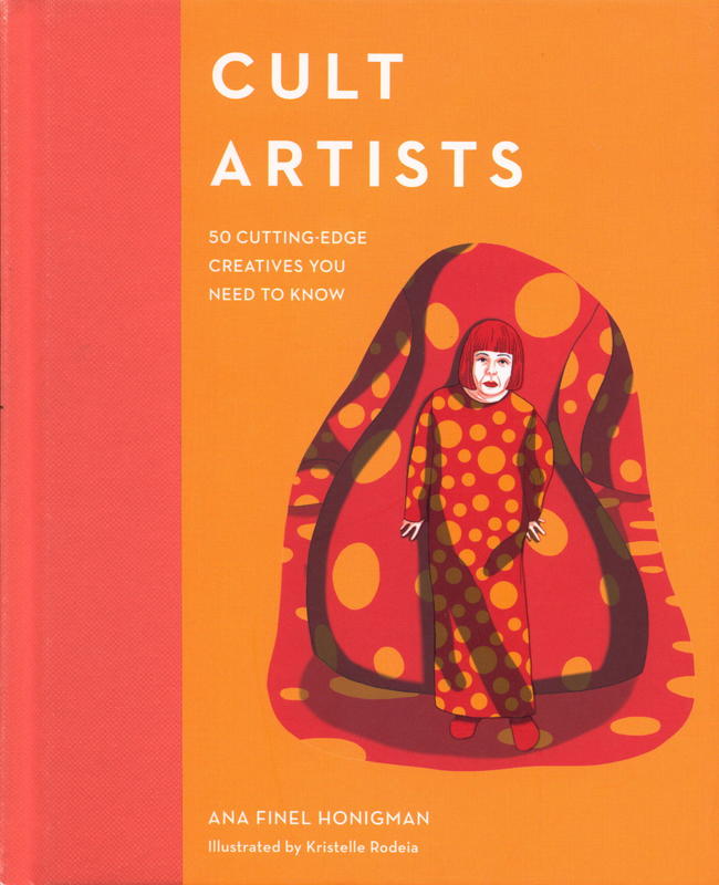 Cult artists : 50 cutting-edge creatives you need to know / Ana Finel Honigman cover