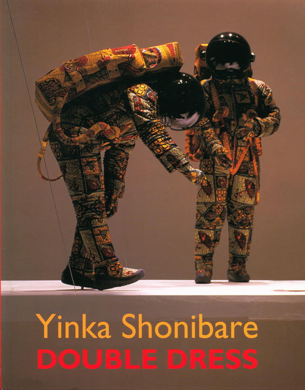 Yinka Shonibare : double dress / curator, Suzanne Landau cover