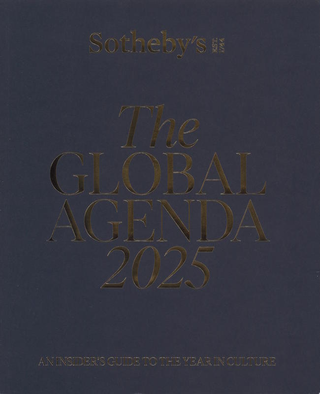 The global agenda 2025 : an insider's guide to the year in culture / Sotheby's cover