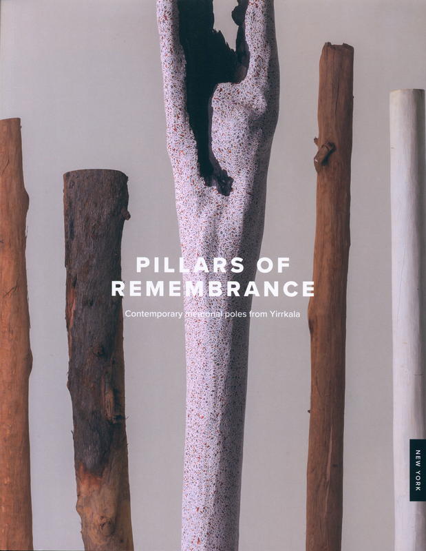 Pillars of remembrance : contemporary memorial poles from Yirrkala : 20 March-25 April 2025 / D'Lan Contemporary cover