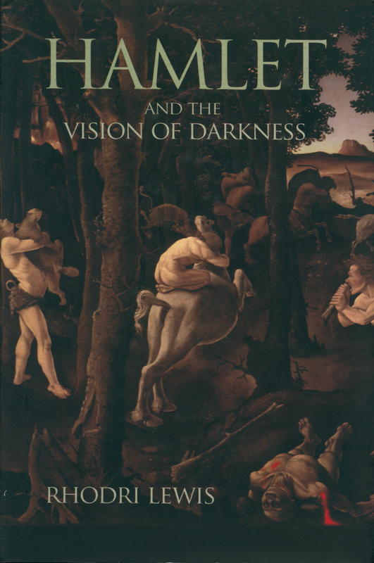 Hamlet and the vision of darkness / Rhodri Lewis cover
