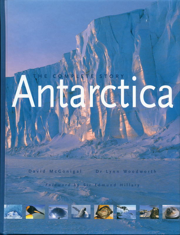 Antarctica : the complete story / David McGonigal and Lynn Woodworth cover